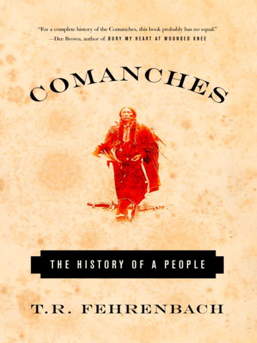 Title details for Comanches by T.R. Fehrenbach - Wait list